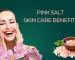 Himalayan Pink Salt for skin Care