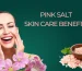 Himalayan Pink Salt for skin Care